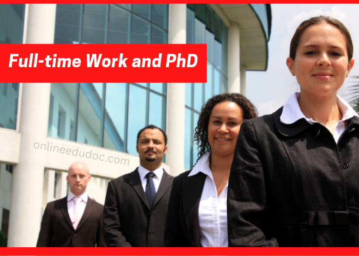 How can you do a Ph.D. and work full-time