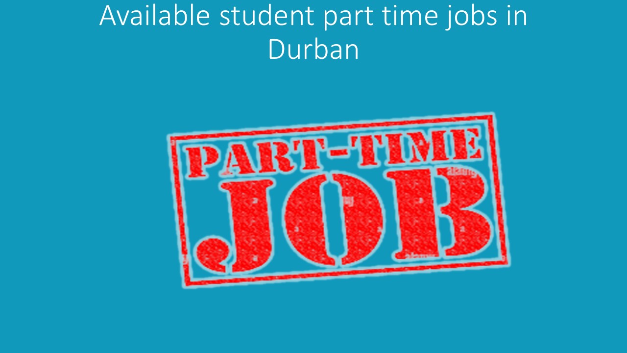 Available student part time jobs in Durban