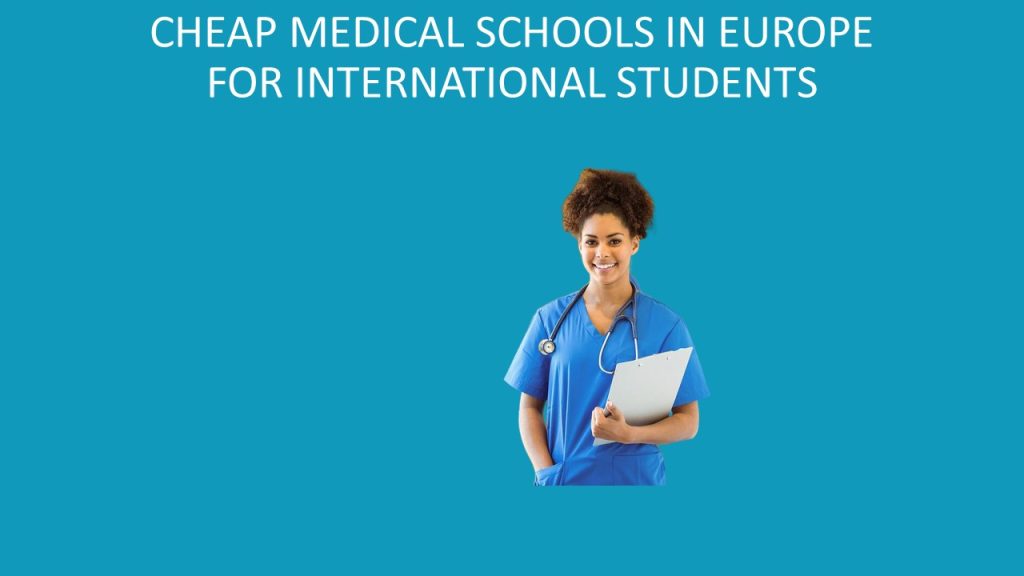 CHEAP MEDICAL SCHOOLS IN EUROPE FOR INTERNATIONAL STUDENTS